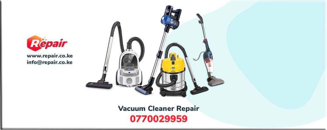 Expert Vacuum Cleaner Repair in Nairobi, Kenya