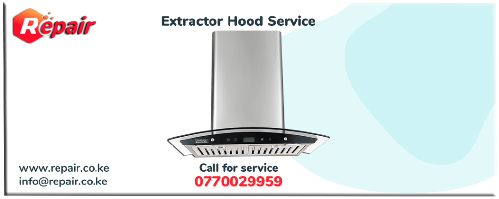 Extractor Hood Service Nairobi Kenya