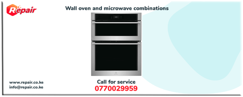 Wall oven and microwave combinations repair nairobi